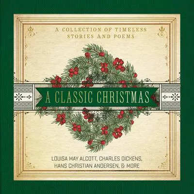 A Classic Christmas: A Collection of Timeless Stories and Poems Audibook, by Hans Christian Andersen