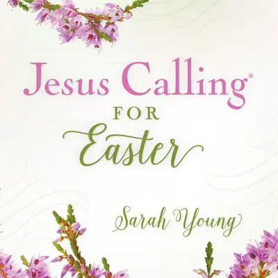 Jesus Calling for Easter Audibook, by Sarah Young