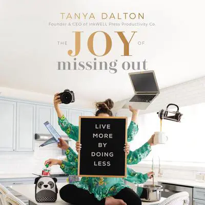 The Joy of Missing Out: Live More by Doing Less Audibook, by Tonya Dalton