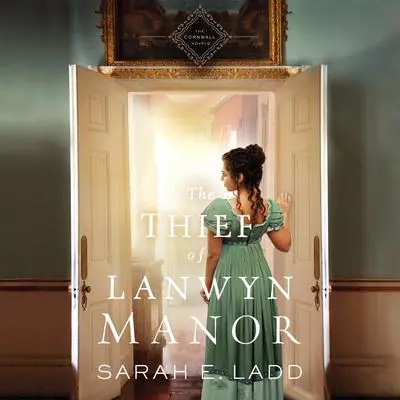 The Thief of Lanwyn Manor Audibook, by Sarah E. Ladd