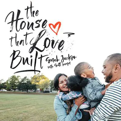 The House That Love Built: Why I Opened My Door to Immigrants and How We Found Hope beyond a Broken System Audibook, by Sarah Jackson