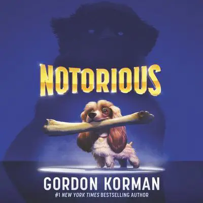 Notorious Audibook, by Gordon Korman