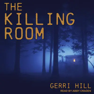 The Killing Room Audibook, by Gerri Hill