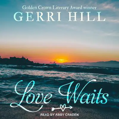 Love Waits Audibook, by Gerri Hill
