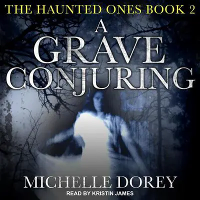 A Grave Conjuring Audibook, by Michelle Dorey