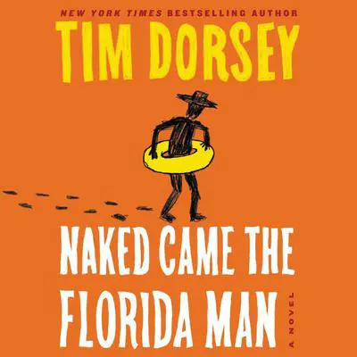 Naked Came the Florida Man: A Novel Audibook, by Tim Dorsey