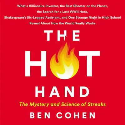 The Hot Hand: The Mystery and Science of Streaks Audibook, by Ben Cohen