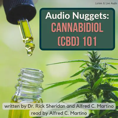 Audio Nuggets: Cannabidiol (CBD) 101: Cannabidiol (CBD) 101 Audibook, by Alfred C. Martino