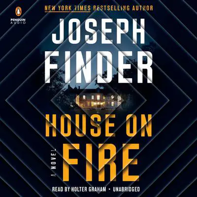 House on Fire: A Novel Audibook, by Joseph Finder