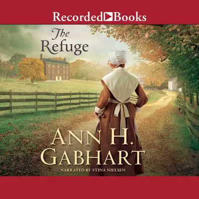 The Refuge Audibook, by Ann H. Gabhart