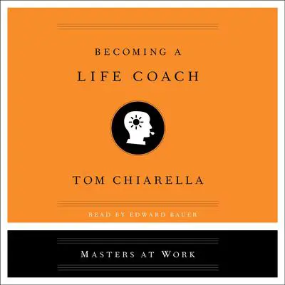 Becoming a Life Coach Audibook, by Tom Chiarella