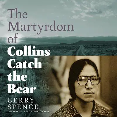 The Martyrdom of Collins Catch the Bear Audibook, by Gerry Spence