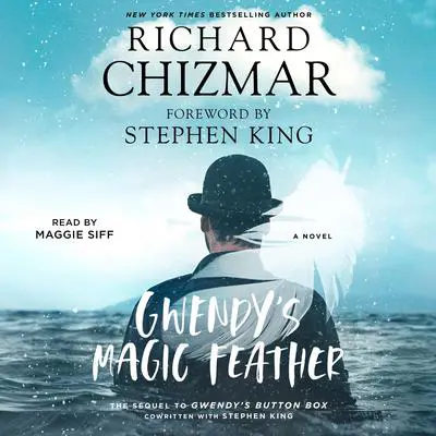 Gwendy's Magic Feather Audibook, by Richard Chizmar
