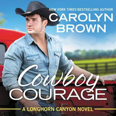 Cowboy Courage Audibook, by Carolyn Brown