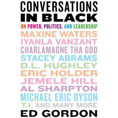 Conversations in Black: On Power, Politics, and Leadership Audibook, by Ed Gordon