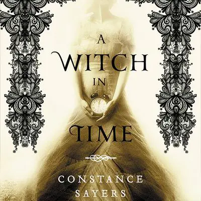 A Witch in Time Audibook, by Constance Sayers