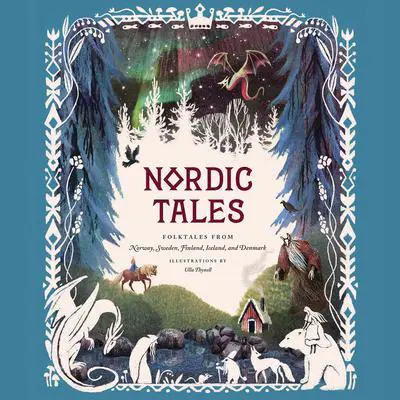 Nordic Tales: Folktales from Norway, Sweden, Finland, Iceland, and Denmark Audibook, by Chronicle Books