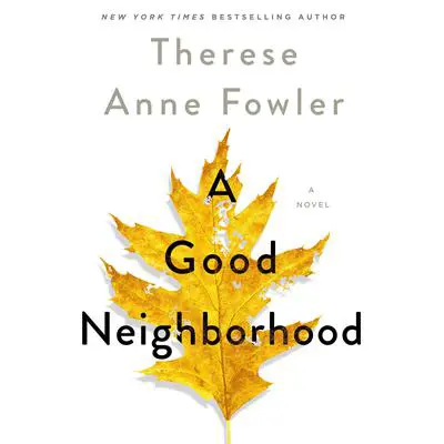 A Good Neighborhood: A Novel Audibook, by Therese Anne Fowler