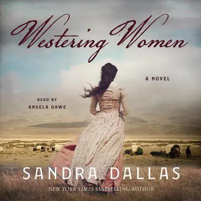 Westering Women: A Novel Audibook, by Sandra Dallas