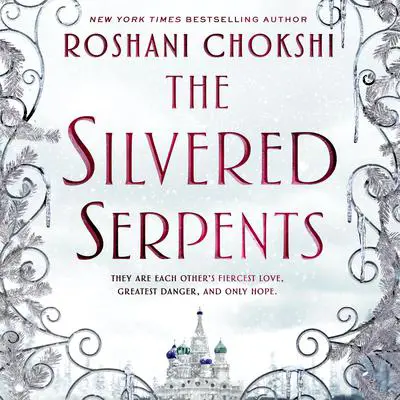 The Silvered Serpents Audibook, by Roshani Chokshi