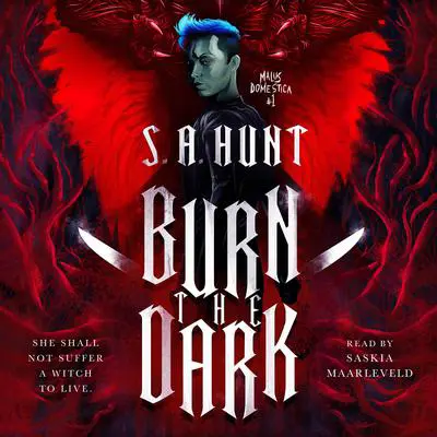 Burn the Dark: Malus Domestica #1 Audibook, by S.A. Hunt