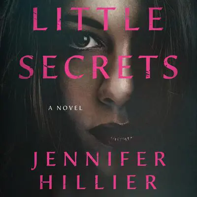 Little Secrets: A Novel Audibook, by Jennifer Hillier
