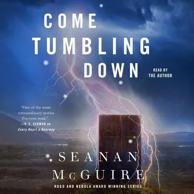Come Tumbling Down Audibook, by Seanan McGuire