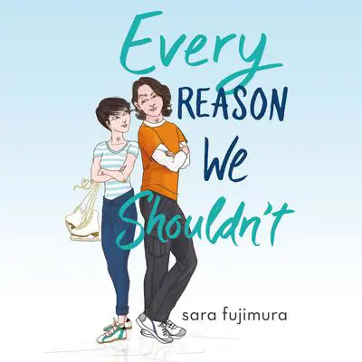 Every Reason We Shouldn't Audibook, by Sara Fujimura