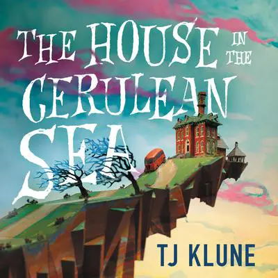 The House in the Cerulean Sea Audibook, by TJ Klune