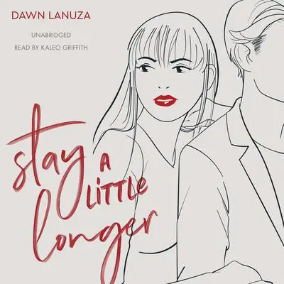 Stay a Little Longer Audibook, by Dawn Lanuza