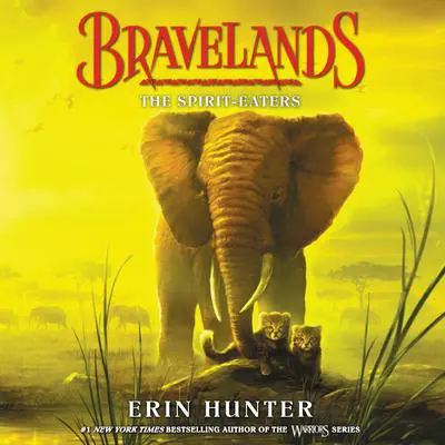 Bravelands #5: The Spirit-Eaters Audibook, by Erin Hunter