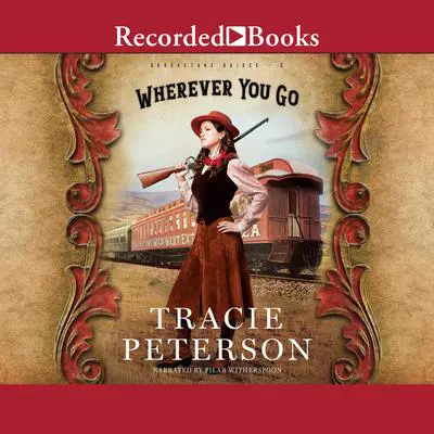 Wherever You Go Audibook, by Tracie Peterson