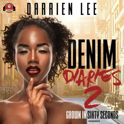 Denim Diaries 2: Grown in Sixty Seconds Audibook, by Darrien Lee
