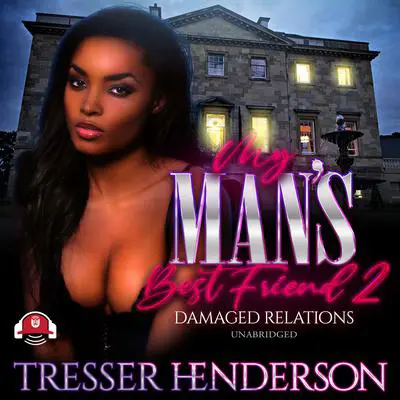 My Man's Best Friend II: Damaged Relations Audibook, by Tresser Henderson