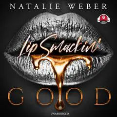 Lip Smackin’ Good Audibook, by Natalie Weber