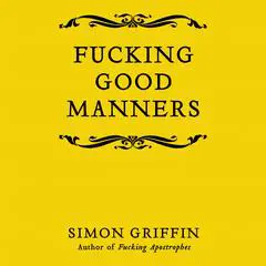 Fucking Good Manners Audibook, by 