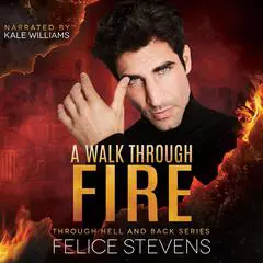 A Walk Through Fire Audibook, by Felice Stevens