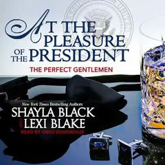 At the Pleasure of the President Audibook, by Lexi Blake