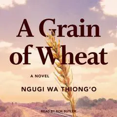 A Grain of Wheat Audibook, by 