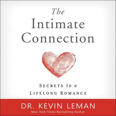 The Intimate Connection: Secrets to a Lifelong Romance Audibook, by Kevin Leman