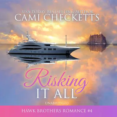 Risking It All Audibook, by Cami Checketts