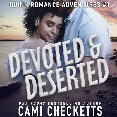 Devoted & Deserted Audibook, by Cami Checketts