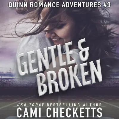Gentle & Broken Audibook, by Cami Checketts
