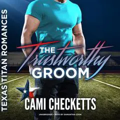 The Trustworthy Groom Audibook, by Cami Checketts