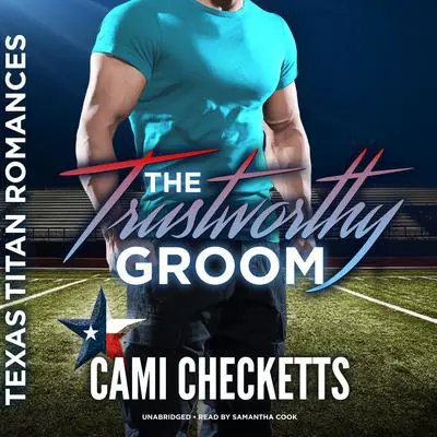 The Trustworthy Groom Audibook, by Cami Checketts