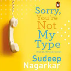 Sorry, You're Not My Type Audibook, by Sudeep Nagarkar