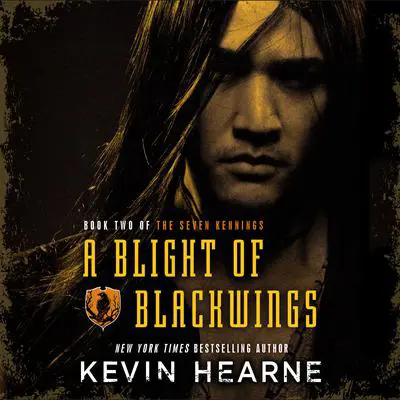 A Blight of Blackwings Audibook, by Kevin Hearne