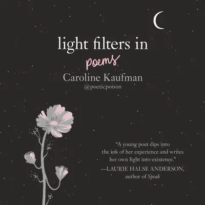 Light Filters In: Poems Audibook, by Caroline Kaufman