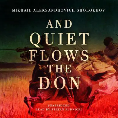 And Quiet Flows the Don Audibook, by Mikhail Sholokhov