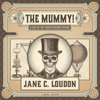 The Mummy!: A Tale of the Twenty-Second Century Audibook, by Jane C. Loudon